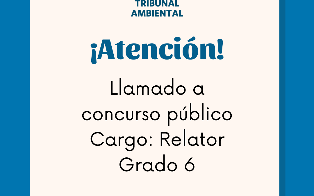 Atención: Primer Tribunal Ambiental llama a concurso cargo de relator