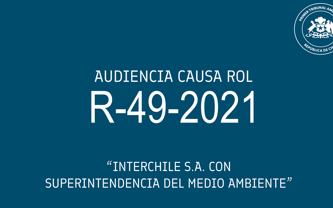 Audiencia de revisión de medida cautelar innovativa causa R-49-2021 «Interchile S.A. con Superintendencia del Medio Ambiente»