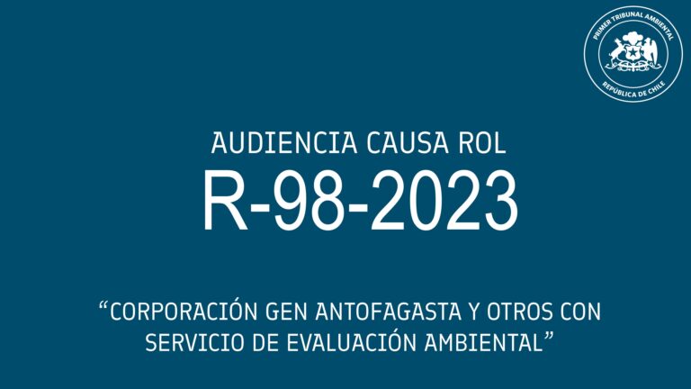 Audiencia de Alegatos causa R-98-2023 «Corporación Gen Antofagasta y otros con Servicio de Evaluación Ambiental»