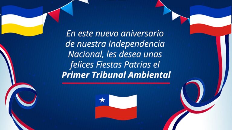 Felices Fiestas Patrias les desea el Primer Tribunal Ambiental