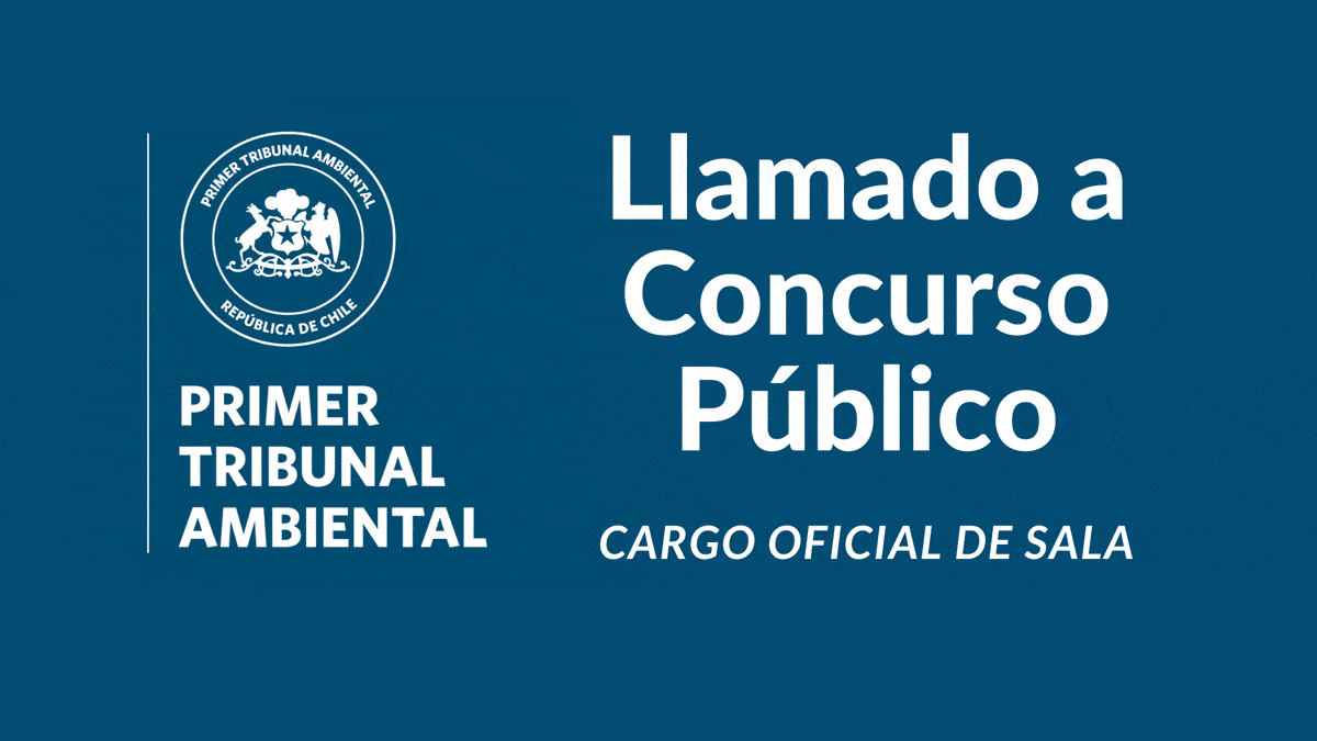 Primer Tribunal Ambiental llama a Concurso Público cargo de Oficial de Sala